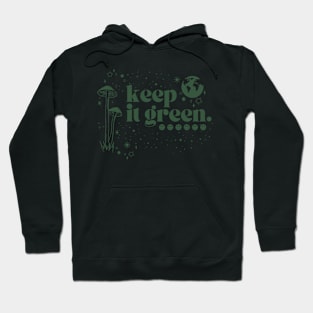 keep it green Hoodie